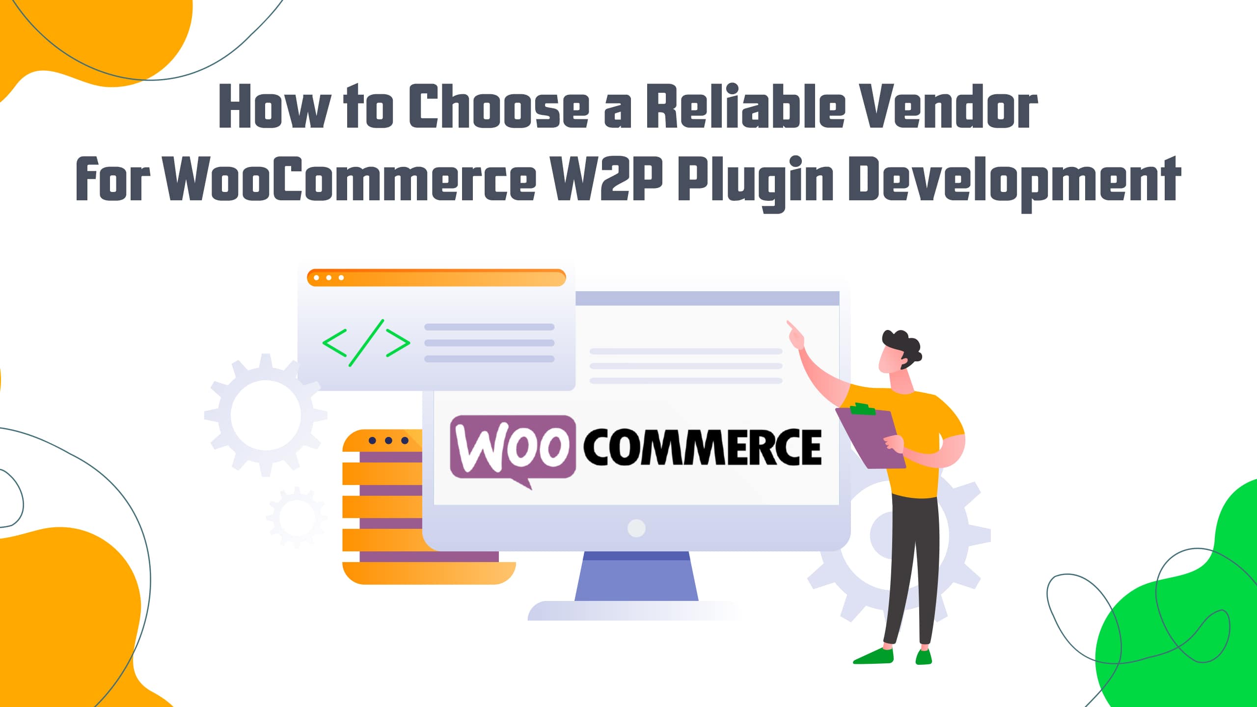 How to Choose a Reliable Vendor for WooCommerce W2P Plugin Development